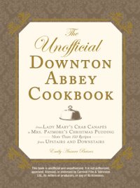 cover of the book The Unofficial Downton Abbey Cookbook