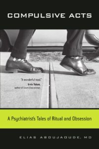 cover of the book Compulsive acts: a psychiatrist's tales of ritual and obsession