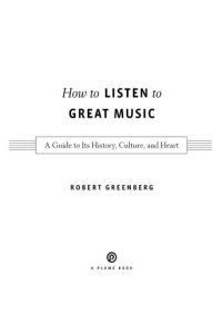 cover of the book How to listen to great music: a guide to its history, culture, and heart