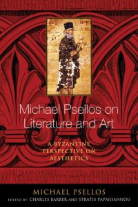 cover of the book Michael Psellos on literature and art: a Byzantine perspective on aesthetics