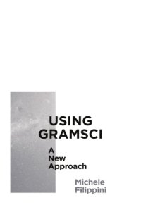 cover of the book Using Gramsci: a new approach