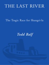 cover of the book The last river: the tragic race for Shangi-la