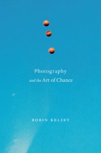 cover of the book Photography and the art of chance