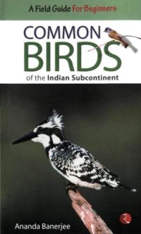 cover of the book Common birds of the Indian Subcontinent: a field guide