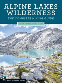 cover of the book Alpine Lakes Wilderness: the complete hiking guide