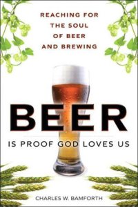 cover of the book Beer Is Proof God Loves Us: Reaching for the Soul of Beer and Brewing