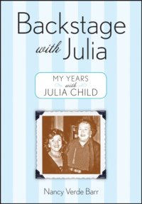 cover of the book Backstage with Julia: my years with Julia Child