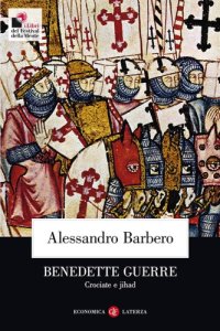 cover of the book Benedette guerre. Crociate e jihad