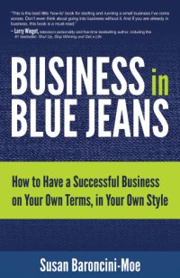 cover of the book Business in blue jeans: how to have a successful business on your own terms, in your own style