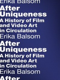 cover of the book After uniqueness: a history of film and video art in circulation