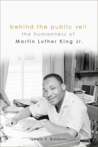 cover of the book Behind the public veil: the humanness of Martin Luther King, Jr