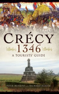 cover of the book Crécy 1346: a tourist's guide to thecampaign by car, by bike and on foot