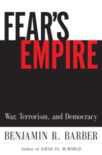 cover of the book Fear's empire: war, terrorism, and democracy