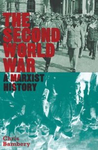 cover of the book The Second World War: A Marxist History