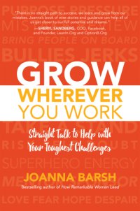 cover of the book GROW WHEREVER YOU WORK: no-nonsense solutions to your everyday challenges