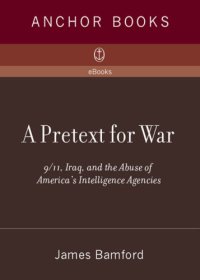 cover of the book A pretext for war: 9/11, Iraq, and the abuse of America's intelligence agencies