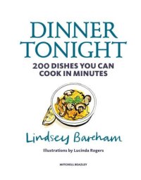 cover of the book Dinner tonight: 200 dishes you can cook in minutes