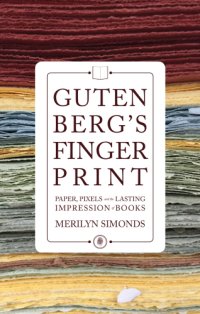 cover of the book Gutenberg's fingerprint: paper, pixels and the lasting impression of books