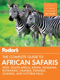 cover of the book Fodor's the Complete Guide to African Safaris