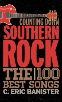 cover of the book Counting down southern rock: the 100 best songs