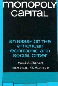 cover of the book Monopoly capital: an essay on the American economic and social order