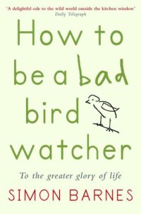 cover of the book How to be a Bad Birdwatcher