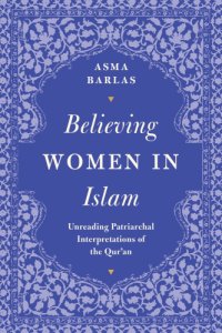 cover of the book ''Believing women'' in Islam: unreading patriarchal interpretations of the Qur'ān