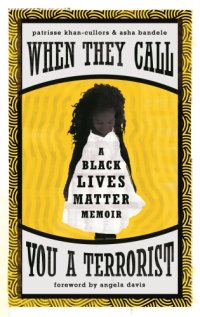 cover of the book When They Call You a Terrorist: A Black Lives Matter Memoir