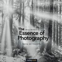 cover of the book The essence of photography: seeing and creativity