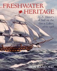 cover of the book Freshwater heritage a history of sail on the Great Lakes, 1670-1918