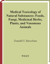 cover of the book Medical toxicology of natural substances foods, fungi, medicinal herbs, plants, and venomous animals