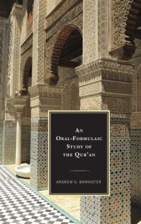 cover of the book An oral-formulaic study of the Qurʼan