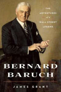 cover of the book Bernard Baruch: The Adventures of a Wall Street Legend