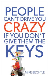 cover of the book People Can't Drive You Crazy If You Don't Give Them the Keys