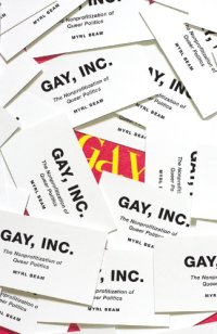 cover of the book Gay, Inc.: the nonprofitization of queer politics