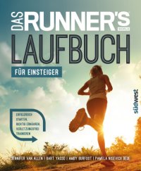 cover of the book Das Runner's World Laufbuch für Einsteiger: Erfolgreich starten, richtig ernähren, verletzungsfrei trainieren