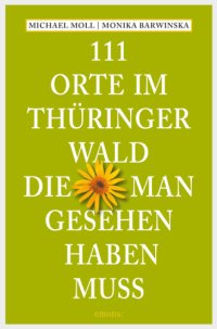 cover of the book 111 Orte im Thüringer Wald, die man gesehen haben muss