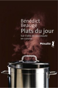 cover of the book Plats du jour sur l'idée de nouveauté en cuisine