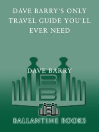 cover of the book Dave Barry's Only Travel Guide You'll Ever Need