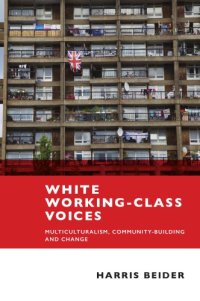 cover of the book White working-class voices: multiculturalism, community-building and change