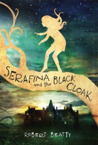 cover of the book Serafina and the Black Cloak