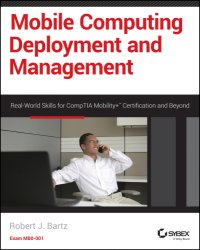 cover of the book Mobile computing deployment and management: real world skills for CompTIA Mobility+ certification and beyond