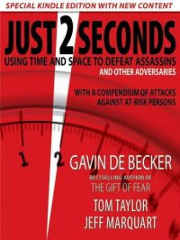 cover of the book Just 2 seconds: using time and space to defeat assassins: with a compendium of attacks against at-risk persons