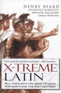 cover of the book X-Treme Latin: Lingua Latina Extrema: All the Latin You Need to Know for Surviving the 21st Century