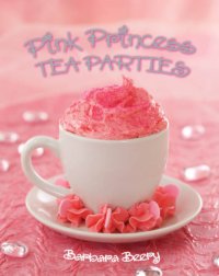 cover of the book Pink Princess Tea Parties