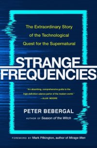 cover of the book Strange frequencies: the extraordinary story of the technological quest for the supernatural