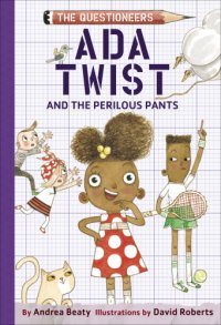 cover of the book Ada Twist and the Perilous Pants