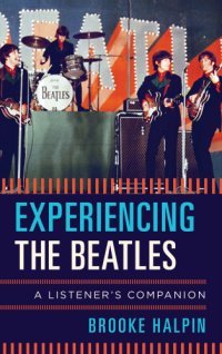 cover of the book Experiencing the Beatles: a listener's companion