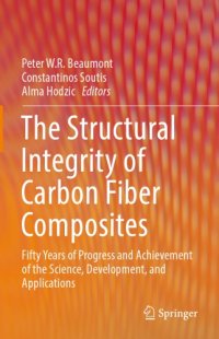 cover of the book The Structural Integrity of Carbon Fiber Composites: Fifty Years of Progress and Achievement of the Science, Development, and Applications