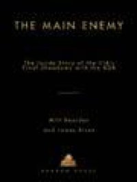 cover of the book The Main Enemy: The Inside Story of the CIA's Final Showdown with the KGB